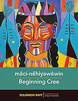 mâci-nêhiyawêwin: Beginning Cree