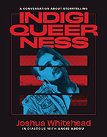 Indigiqueerness: A Conversation about Storytelling