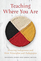 Teaching Where You Are: Weaving Indigenous and Slow Principles
